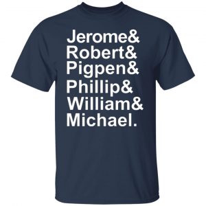 Jerome & Robert & Pigpen & Phillip & William & Michael Grateful Dead T-Shirts, Long Sleeve, Hoodies 2
