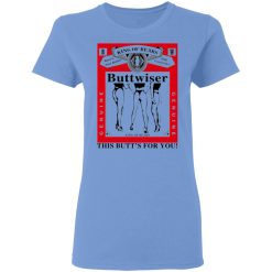 king of rears buttwiser lana del rey this butts for you t shirts hoodies long sleeve 12