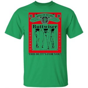 king of rears buttwiser lana del rey this butts for you t shirts hoodies long sleeve 3
