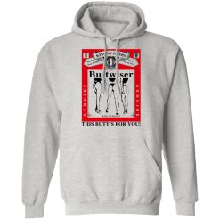 king of rears buttwiser lana del rey this butts for you t shirts hoodies long sleeve 6