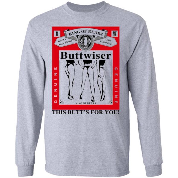 king of rears buttwiser lana del rey this butts for you t shirts hoodies long sleeve 7