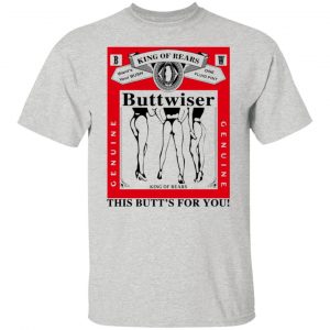 king of rears buttwiser lana del rey this butts for you t shirts hoodies long sleeve 9