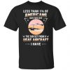 less than 1 of americans have ever seen the sun set from a usaf aircraft i have t shirts long sleeve hoodies