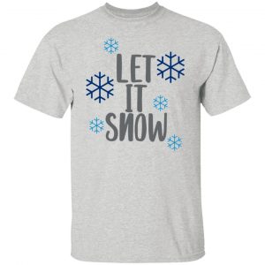 let it snow t shirts hoodies long sleeve 10