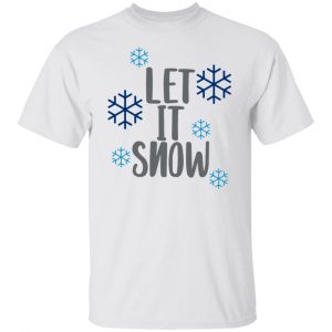 let it snow t shirts hoodies long sleeve 7