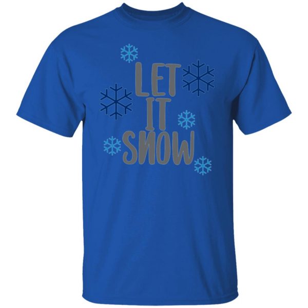 let it snow t shirts hoodies long sleeve 9