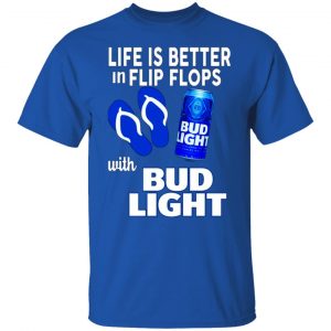 life is better in flip flops with bud light t shirts long sleeve hoodies 3