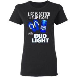 life is better in flip flops with bud light t shirts long sleeve hoodies 5