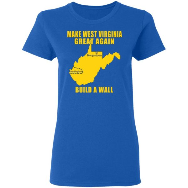 make west virginia great again build a wall t shirts long sleeve hoodies 10