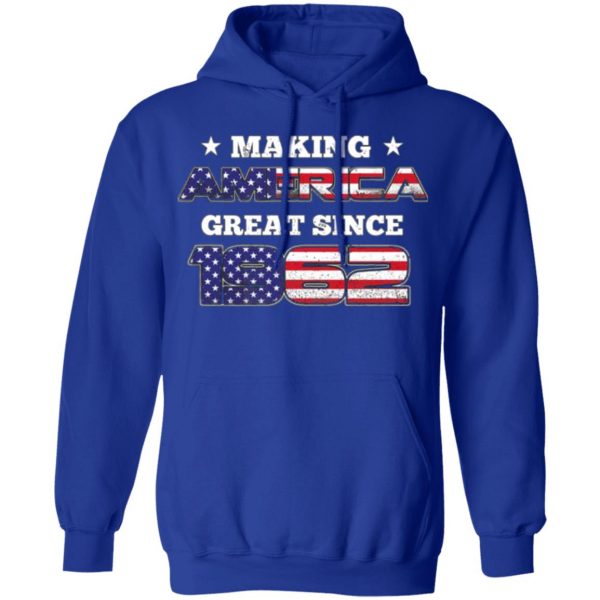 making america great since 1962 irthday t shirts long sleeve hoodies 10