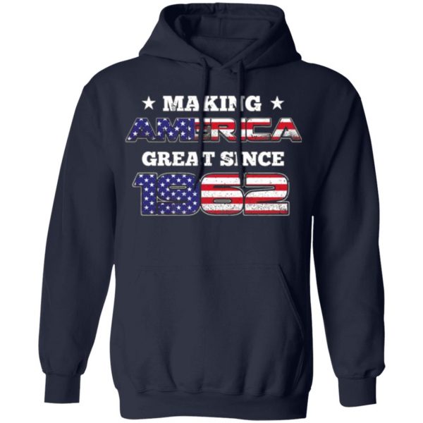making america great since 1962 irthday t shirts long sleeve hoodies 9