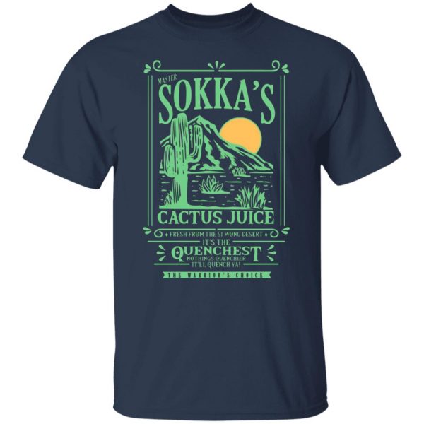 master sokkas cactus juice its the quenchest nothing quenchier t shirts long sleeve hoodies