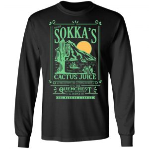 master sokkas cactus juice its the quenchest nothing quenchier t shirts long sleeve hoodies 8