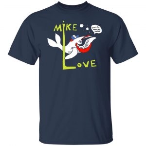 mike love dont go near the water the beach boys t shirts long sleeve hoodies