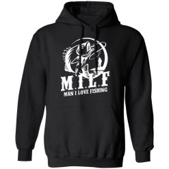 milf man i love fishing t shirts long sleeve hoodies 10