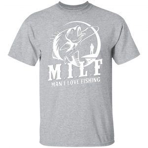 milf man i love fishing t shirts long sleeve hoodies 9