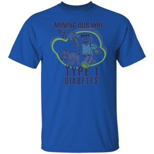 mining out way out of type 1 diabetes t shirts hoodies long sleeve 7