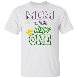 mom of the wild one t shirts hoodies long sleeve 2