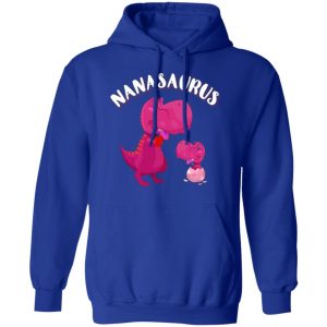 nanasaurus rex nana saurus rex t shirts long sleeve hoodies 22