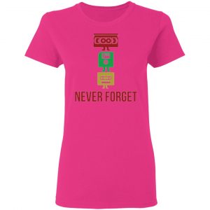 never forget t shirts hoodies long sleeve 10