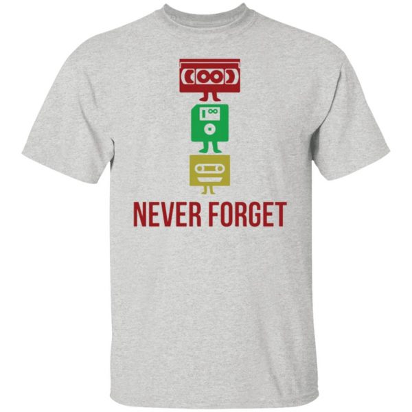 never forget t shirts hoodies long sleeve 4