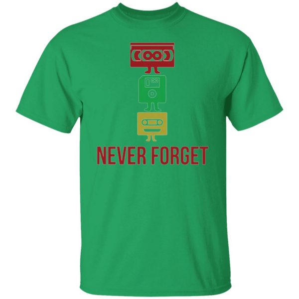 never forget t shirts hoodies long sleeve 5