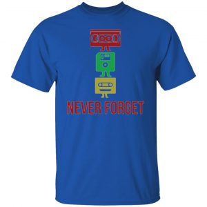 never forget t shirts hoodies long sleeve 6