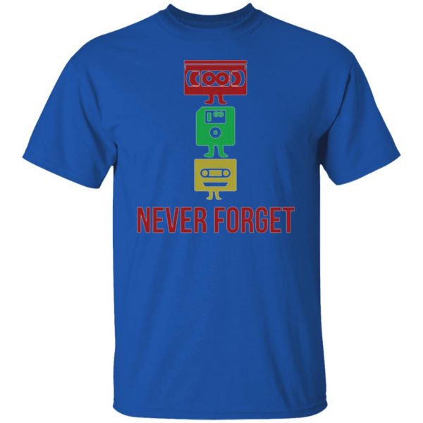 never forget t shirts hoodies long sleeve 6