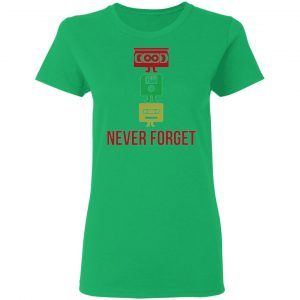 never forget t shirts hoodies long sleeve 9