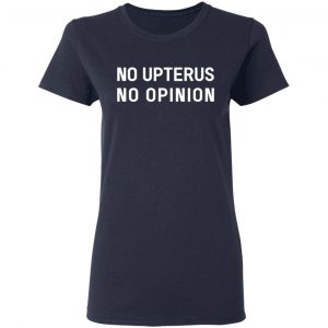 no upterus no opinion t shirts long sleeve hoodies 18