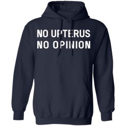 no upterus no opinion t shirts long sleeve hoodies 2