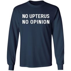 no upterus no opinion t shirts long sleeve hoodies 20