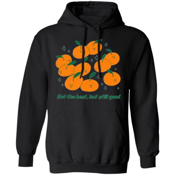 not the best but still good t shirts long sleeve hoodies 12