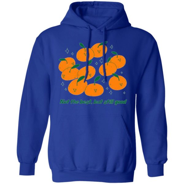 not the best but still good t shirts long sleeve hoodies 8