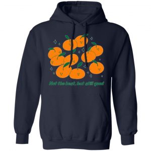 not the best but still good t shirts long sleeve hoodies 9