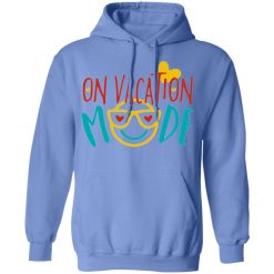 on vacation mode t shirts hoodies long sleeve 10
