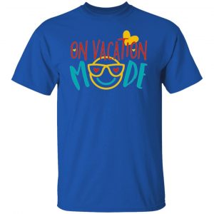 on vacation mode t shirts hoodies long sleeve 4