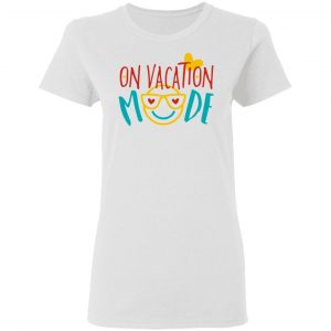 on vacation mode t shirts hoodies long sleeve 5