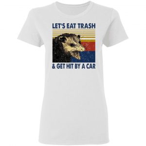 opossum lets eat trash get hit by a car t shirts hoodies long sleeve 6