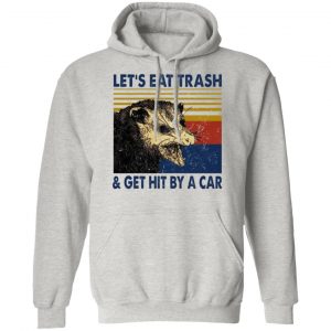 opossum lets eat trash get hit by a car t shirts hoodies long sleeve 8