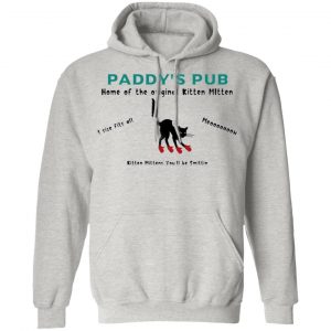 paddys pub home of the original kitten mitten t shirts hoodies long sleeve 4