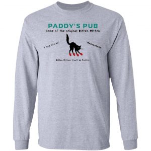 paddys pub home of the original kitten mitten t shirts hoodies long sleeve 9