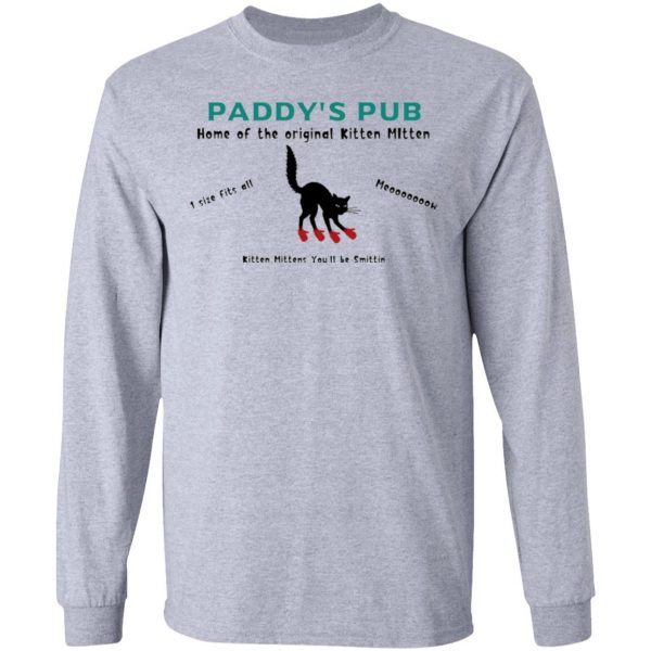 paddys pub home of the original kitten mitten t shirts hoodies long sleeve 9