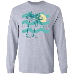 palm tree take it easy t shirts hoodies long sleeve 4