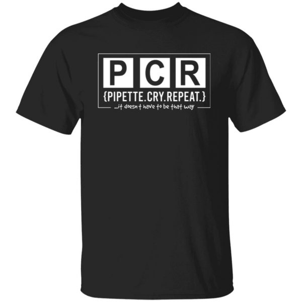 pcr pipette cry repeat t shirts long sleeve hoodies 19