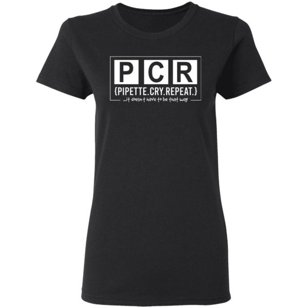 pcr pipette cry repeat t shirts long sleeve hoodies 21