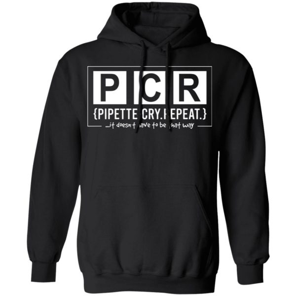 pcr pipette cry repeat t shirts long sleeve hoodies 4