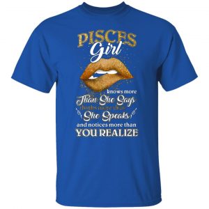 pisces girl knows more than she says zodiac birthday t shirts long sleeve hoodies 16