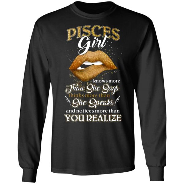 pisces girl knows more than she says zodiac birthday t shirts long sleeve hoodies 23