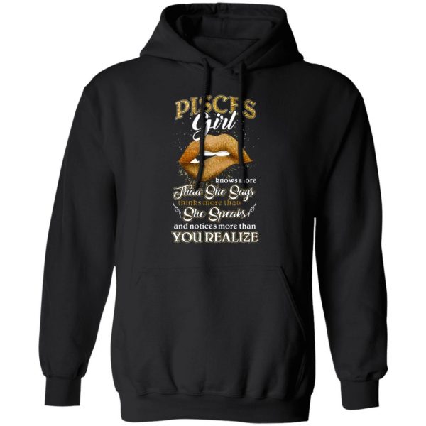 pisces girl knows more than she says zodiac birthday t shirts long sleeve hoodies 25